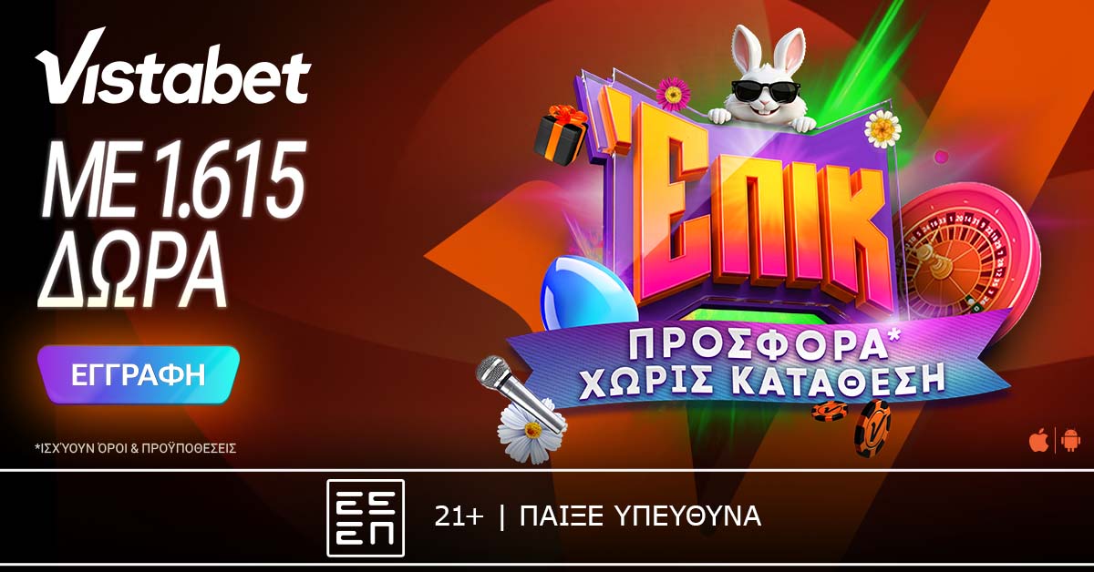 Vistabet: Ζεις επικό Πάσχα με 1.615 δώρα*!